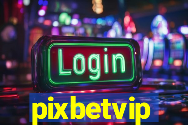 pixbetvip