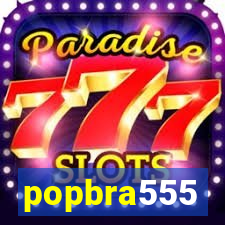 popbra555