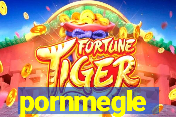 pornmegle