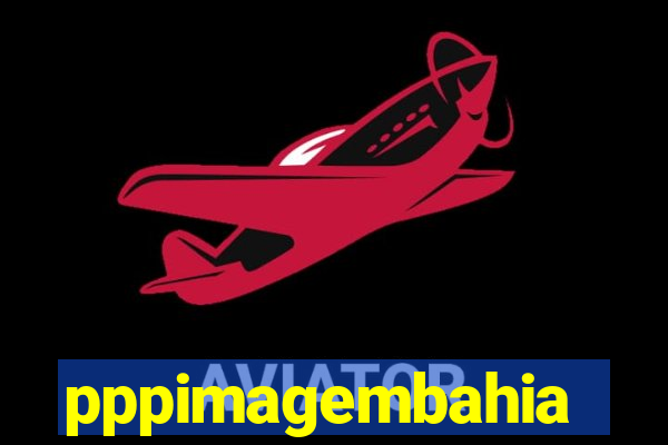 pppimagembahia