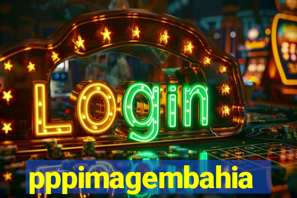 pppimagembahia