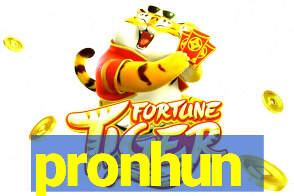 pronhun