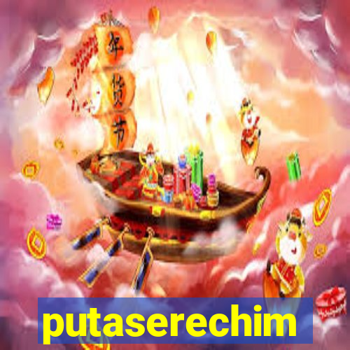 putaserechim