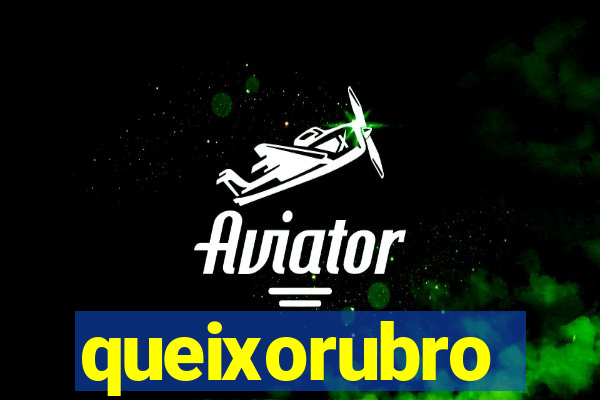 queixorubro