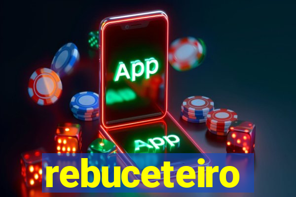 rebuceteiro