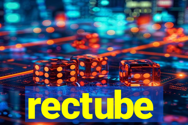 rectube