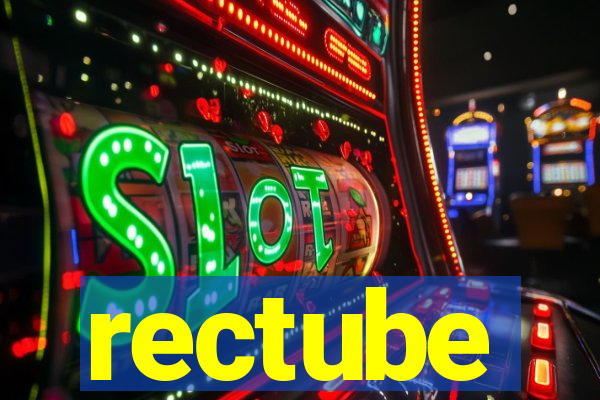 rectube