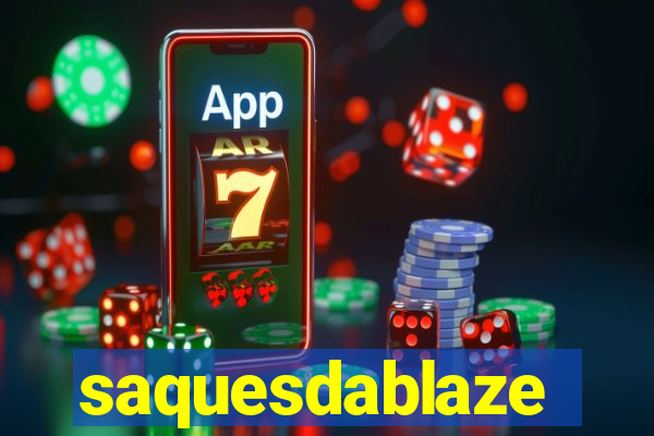 saquesdablaze