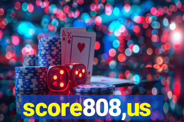 score808,us