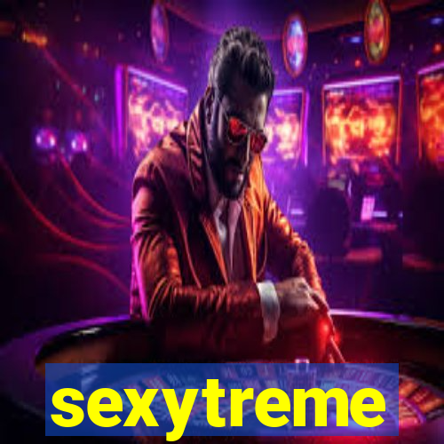 sexytreme