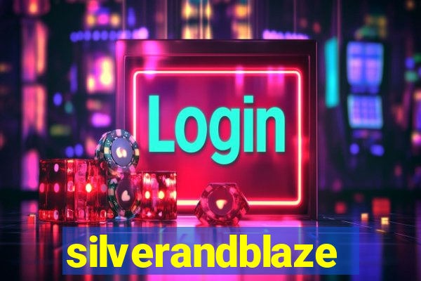 silverandblaze