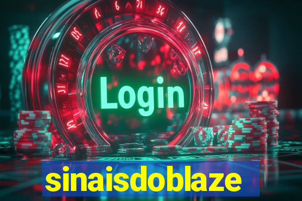 sinaisdoblaze