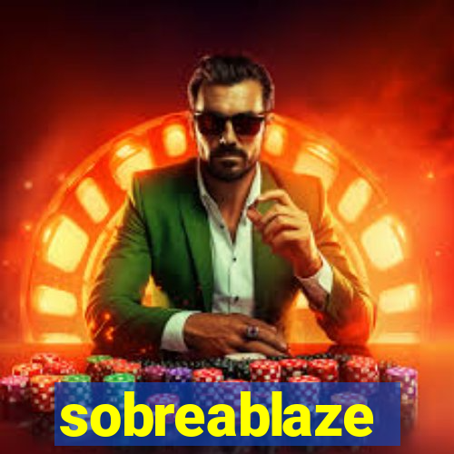 sobreablaze