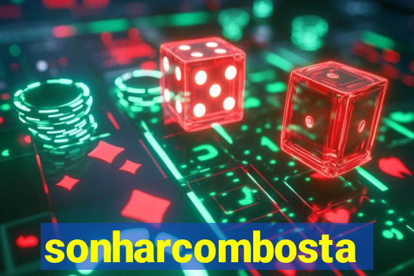 sonharcombosta