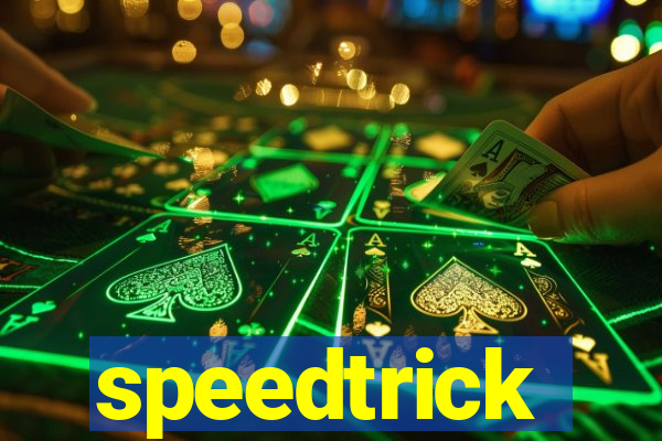 speedtrick