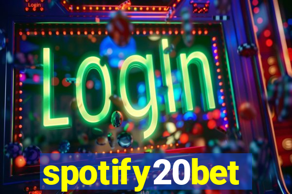 spotify20bet