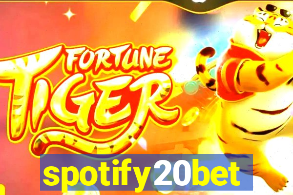 spotify20bet