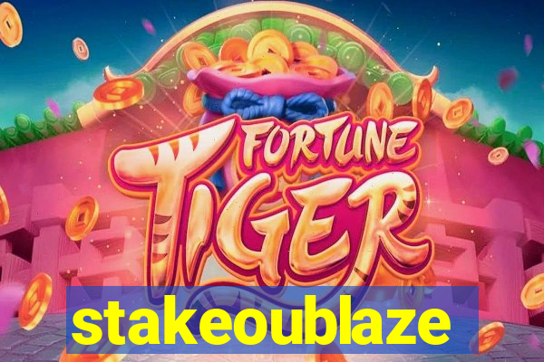 stakeoublaze