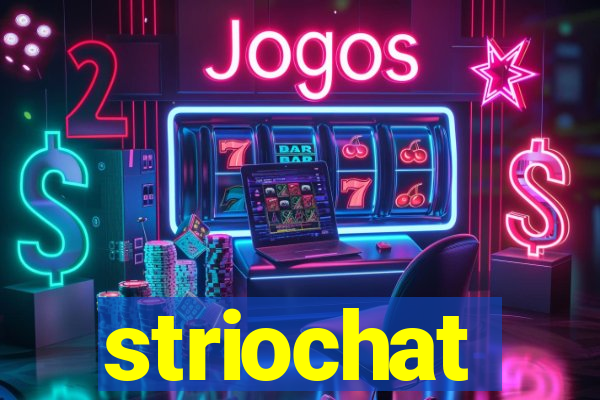 striochat