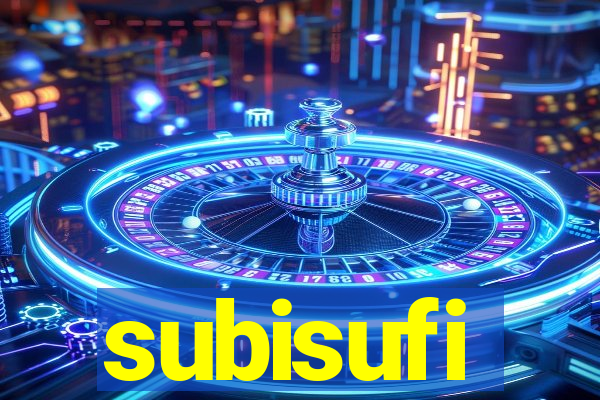 subisufi