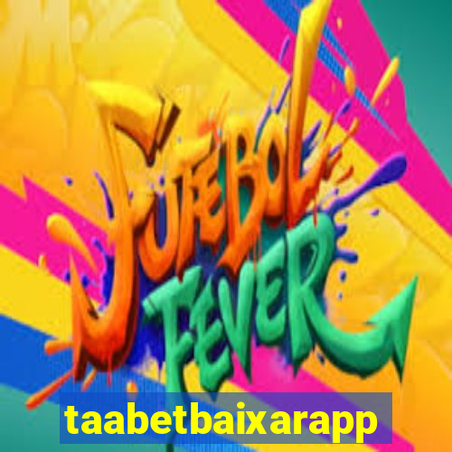 taabetbaixarapp