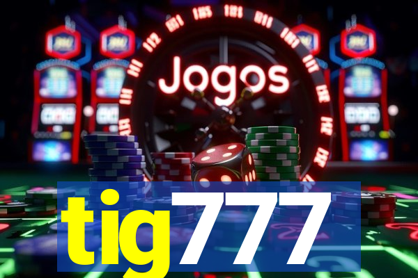 tig777