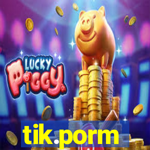 tik.porm