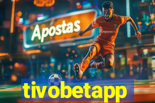 tivobetapp