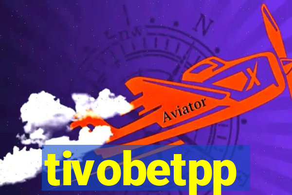 tivobetpp