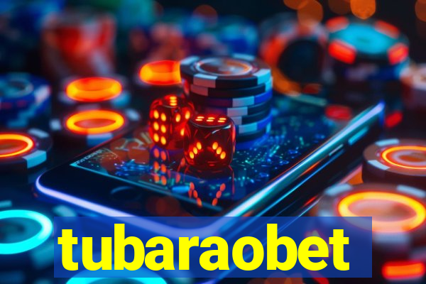 tubaraobet