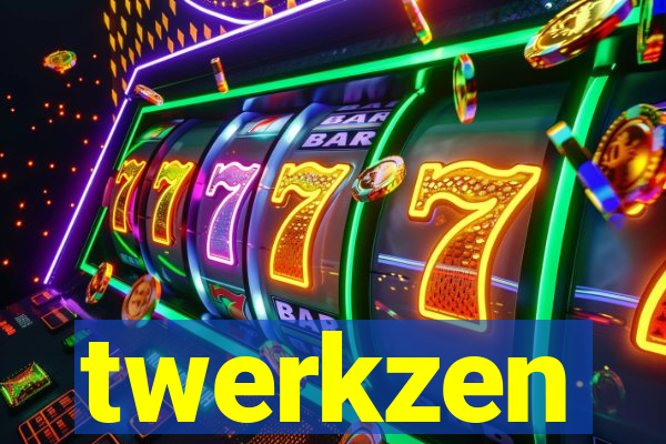 twerkzen