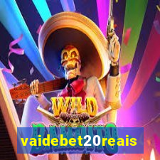 vaidebet20reais