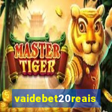 vaidebet20reais