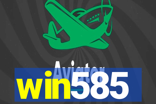 win585