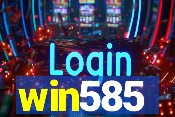 win585