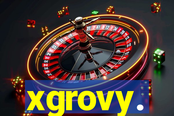 xgrovy.