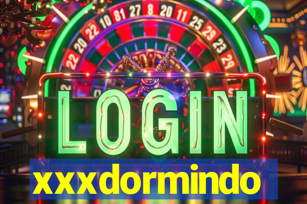 xxxdormindo